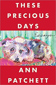 Cover of These Precious Days by Ann Patchett