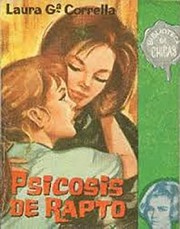 Front cover of Psicosis de rapto by Laura García Corella