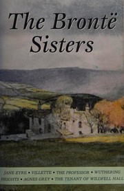 Cover of The Bronte Sisters (Agnes Grey / Jane Eyre / Professor / Tenant of Wildfell Hall / Villete / Wuthering Heights) by Anne Brontë