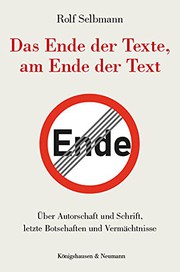 Cover of Das Ende der Texte, am Ende der Text by Rolf Selbmann