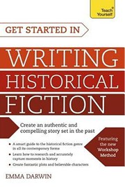 Cover of Get started in writing historical fiction by Emma Darwin