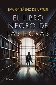 Front cover of El Libro Negro de las Horas by Eva García Sáenz de Urturi