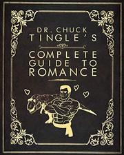 Cover of Dr. Chuck Tingle's Complete Guide To Romance by Chuck Tingle