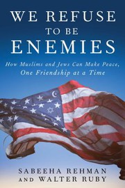 Cover of We Refuse to Be Enemies by Sabeeha Rehman