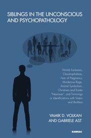 Cover of Siblings in the Unconscious and Psychopathology by Vamik D. Volkan