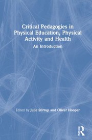 Front cover of Critical Pedagogies in Physical Education Physical Activity and Health by Julie Stirrup