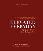 Front cover of Elevated Everyday Paleo by Moriah Sawtelle