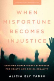 Front cover of When Misfortune Becomes Injustice by Alicia Ely Yamin