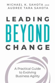 Front cover of Leading Beyond Change by Michael K. Sahota