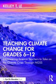 Front cover of Teaching Climate Change for Grades 6�12 by Kelley Le