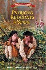 Front cover of Patriots, Redcoats and Spies by Robert A. Skead