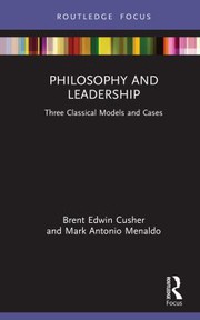 Front cover of Philosophy and Leadership by Brent Edwin Cusher