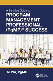 Cover of Sensible Guide to Program Management Professional (pgmp) Success by Te Wu
