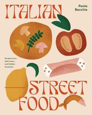 Front cover of Italian Street Food by Paola Bacchia