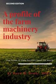 Front cover of Profile of the Farm Machinery Industry, Second Edition by Dawn Drake