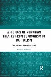 Front cover of History of Romanian Theatre from Communism to Capitalism by Cristina Modreanu