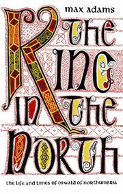 Cover of King in the North by Max Adams