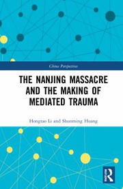 Front cover of Nanjing Massacre and the Making of Mediated Trauma by Hongtao Li
