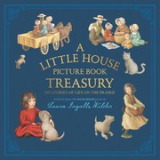 Front cover of Little House Picture Book Treasury : Six Stories of Life on the Prairie by Laura Ingalls Wilder