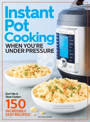Front cover of Instant Pot Cooking When You're under Pressure : Beat the Clock by Centennial Centennial Kitchen