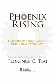 Front cover of Phoenix Rising � Leadership + Innovation in the New Economy by Florence C. Tsai