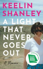 Front cover of Light That Never Goes Out by Keelin Shanley