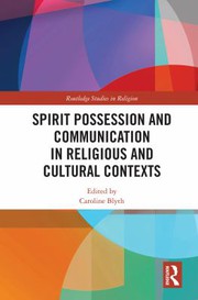 Cover of Spirit Possession and Communication in Religious and Cultural Contexts by Caroline Blyth