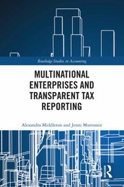 Front cover of Multinational Enterprises and Transparent Tax Reporting by Alexandra Middleton
