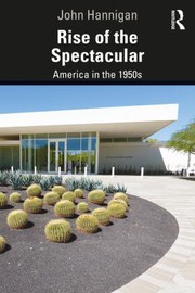 Front cover of Rise of the Spectacular by John Hannigan