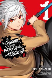 Front cover of Is It Wrong to Try to Pick up Girls in a Dungeon? II, Vol. 1 (manga) by 大森藤ノ