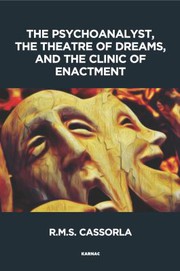 Front cover of Psychoanalyst, the Theatre of Dreams and the Clinic of Enactment by R. M. S. Cassorla