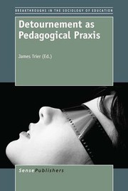 Front cover of Detournement As Pedagogical Praxis by James Trier