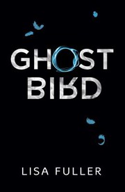 Cover of Ghost Bird by Lisa Fuller