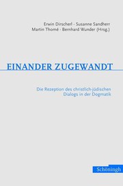 Cover of Einander zugewandt: die Rezeption des christlich-j udischen Dialogs in der Dogmatik by Erwin Dirscherl
