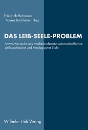 Front cover of Das Leib-Seele-Problem: Anwortversuche aus medizinisch-naturwissenschaftlicher, philosophischer und theologischer Sicht by Friedrich Hermanni