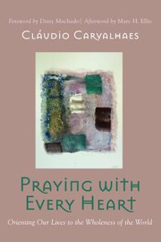 Cover of Praying with Every Heart by Cláudio Carvalhaes