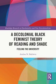 Front cover of Decolonial Black Feminist Theory of Reading and Shade by Andrea N. Baldwin