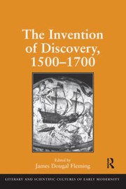 Front cover of The invention of discovery, 1500-1700 by James Dougal Fleming