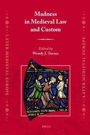 Front cover of Madness in medieval law and custom by Wendy J. Turner