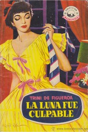 Front cover of La luna fue culpable by Trini de Figueroa