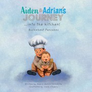 Front cover of Aiden & Adrian's Journey into the Kitchen! by Ashlie Chinchilla