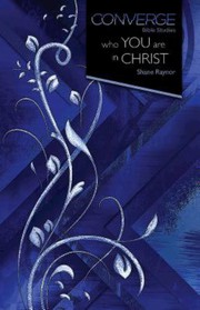 Front cover of Who you are in Christ by Shane Raynor