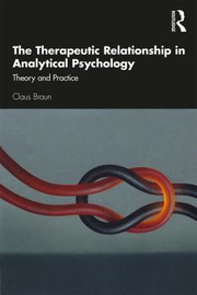 Front cover of Therapeutic Relationship in Analytical Psychology by Claus Braun