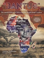 Front cover of "Bantus" The untold HiStory of Africa and her People from Creation by Takalani Mafhungo Vivian Dube