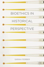 Cover of Bioethics in Historical Perspective by Sarah Ferber