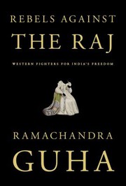 Cover of Rebels Against the Raj by Ramachandra Guha