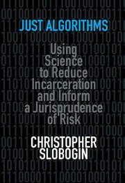 Cover of Just Algorithms by Christopher Slobogin