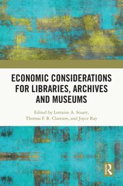 Cover of Economic Considerations for Libraries, Archives and Museums by Lorraine A. Stuart