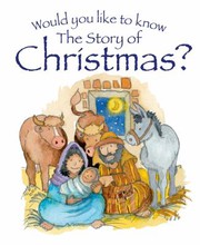 Front cover of Would You Like to Know the Story of Christmas? by Tim Dowley