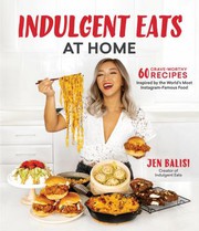 Cover of Indulgent Eats at Home by Jen Balisi